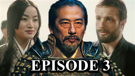 shogun episode 3 synopsis|More.